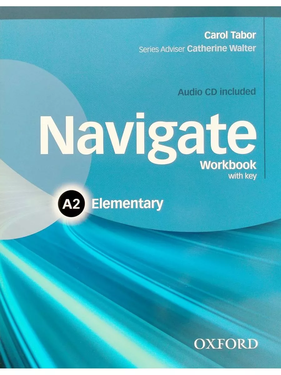 Navigate A2 Elementary Workbook with key and Audio CD Oxford University  Press 14874014 купить за 1 693 ₽ в интернет-магазине Wildberries