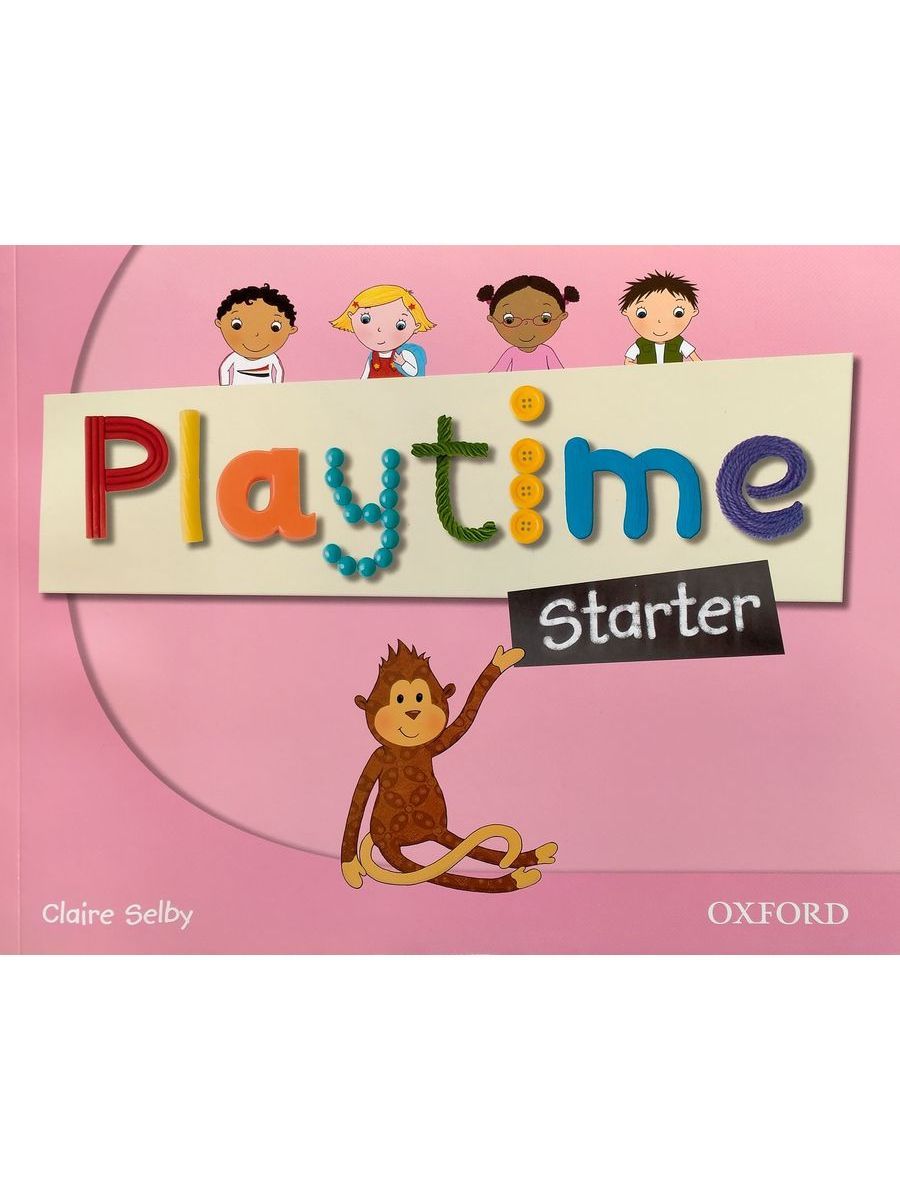 Playtime. Oxford Starter. Проект Playtime. Playtime a class book.