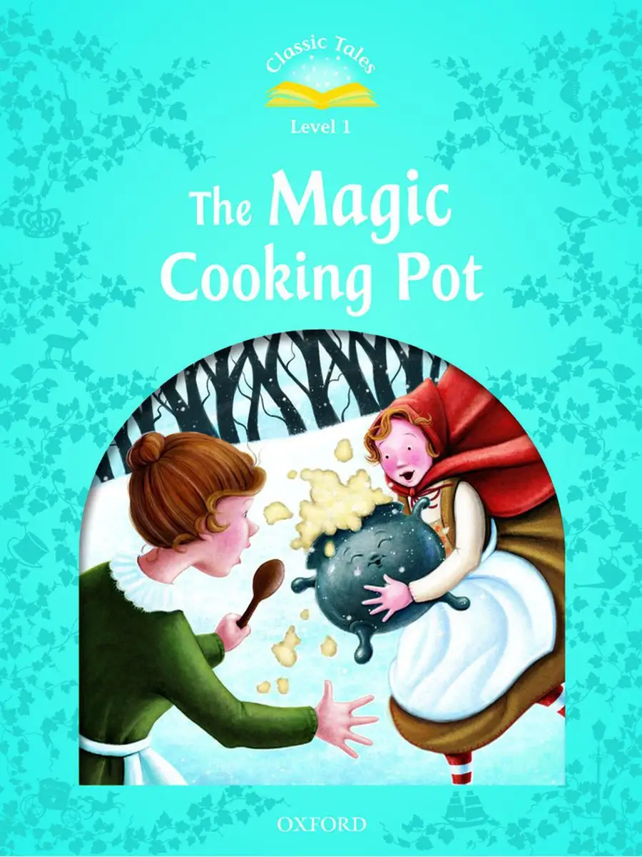 Classic Tales Level 1 The Magic Cooking Pot Oxford University Press  17730073 купить за 590 ₽ в интернет-магазине Wildberries