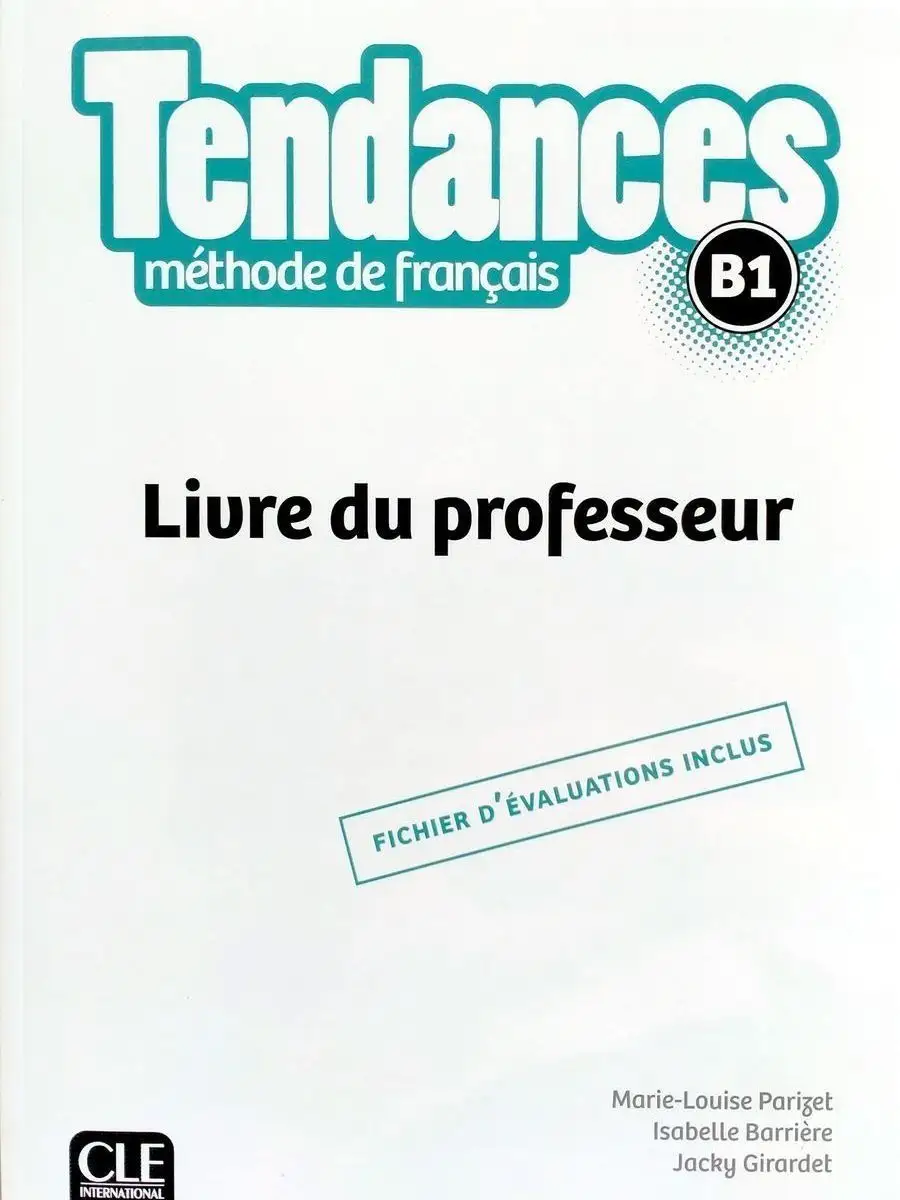 Tendances B1 Livre du professeur Cle International 18286570 купить за 2 722  ₽ в интернет-магазине Wildberries