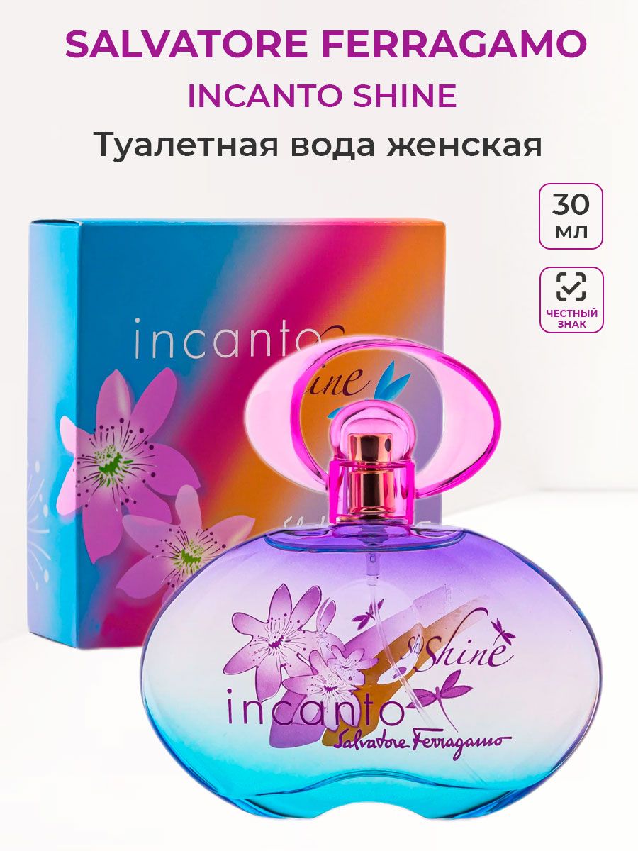 Ferragamo incanto shine. Инканто Шайн. Туалетная вода Инканто. Духи Шайн оригинал. Инканто Шайн Сальваторе Феррагамо Рени номер.