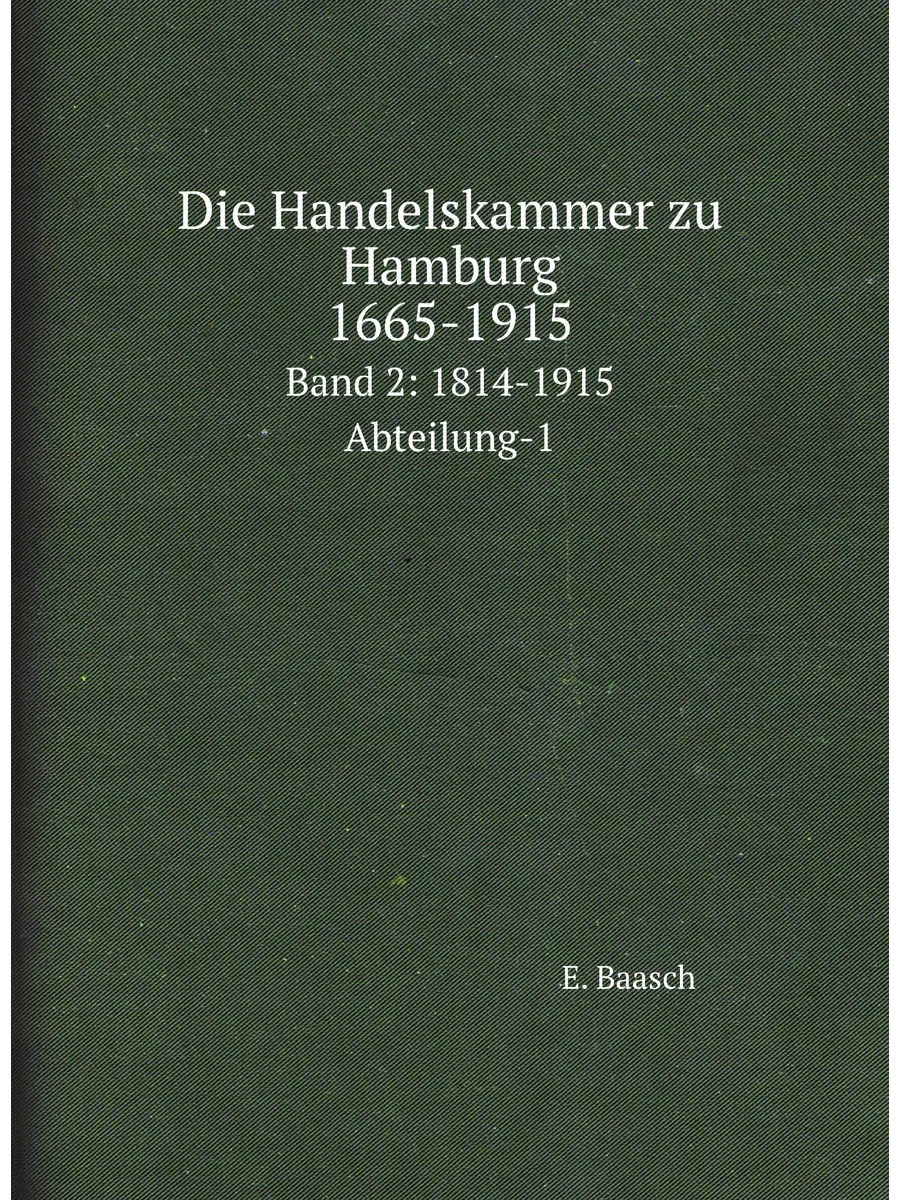 Die Handelskammer zu Hamburg, 1665-1915. Band 2: 1814-…