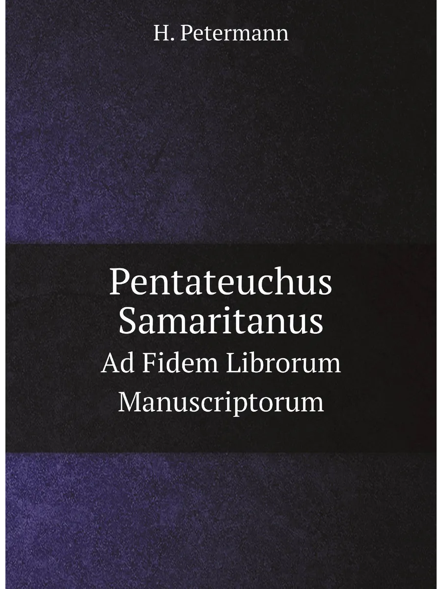 Pentateuchus Samaritanus. Ad Fidem Librorum Manuscri