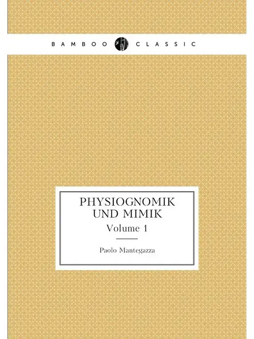 Нобель Пресс Physiognomik Und Mimik. Volume 1