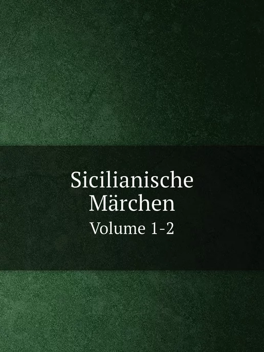 Нобель Пресс Sicilianische Märchen. Volume 1-2