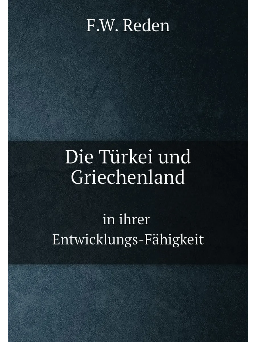 Die Türkei und Griechenland. in ihrer Entwicklungs-F...