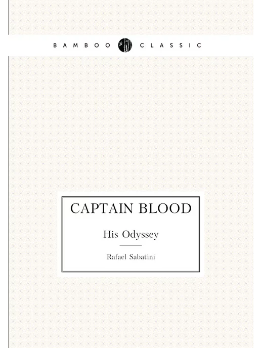 Нобель Пресс Captain Blood. His Odyssey