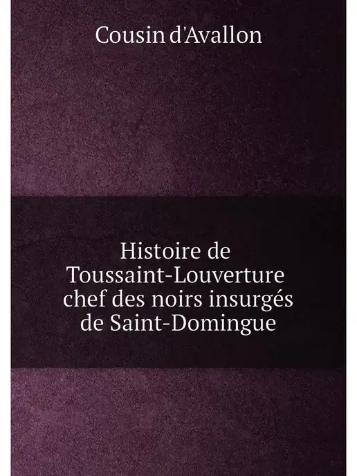 Нобель Пресс Histoire de Toussaint-Louverture Chef