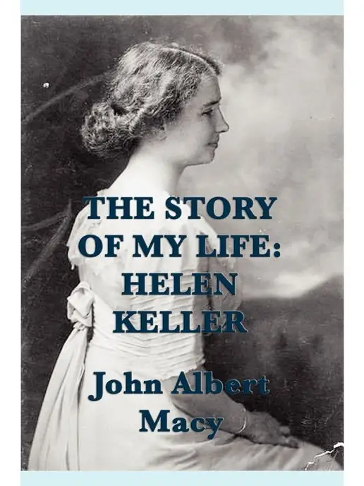 Wilder Publications The Story of my Life. Helen Keller