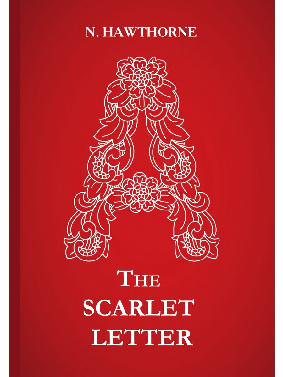 Letter book. Натаниэль Готорн алая буква. Натаниэль Готорн - the Scarlet Letter. Готорн книги. Алая буква книга.