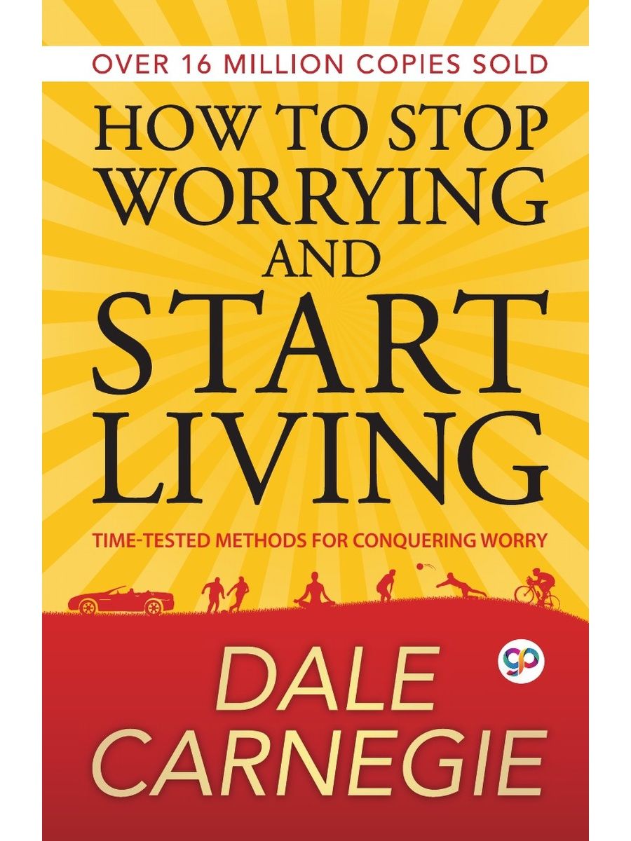 Living books. How to stop worrying and start Living. How to stop worrying and start Living by Dale Carnegie. Dale Carnegie how to stop worrying. Dale Carnegie books.