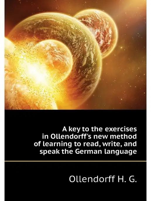 A key to the exercises in Ollendorff' Нобель Пресс