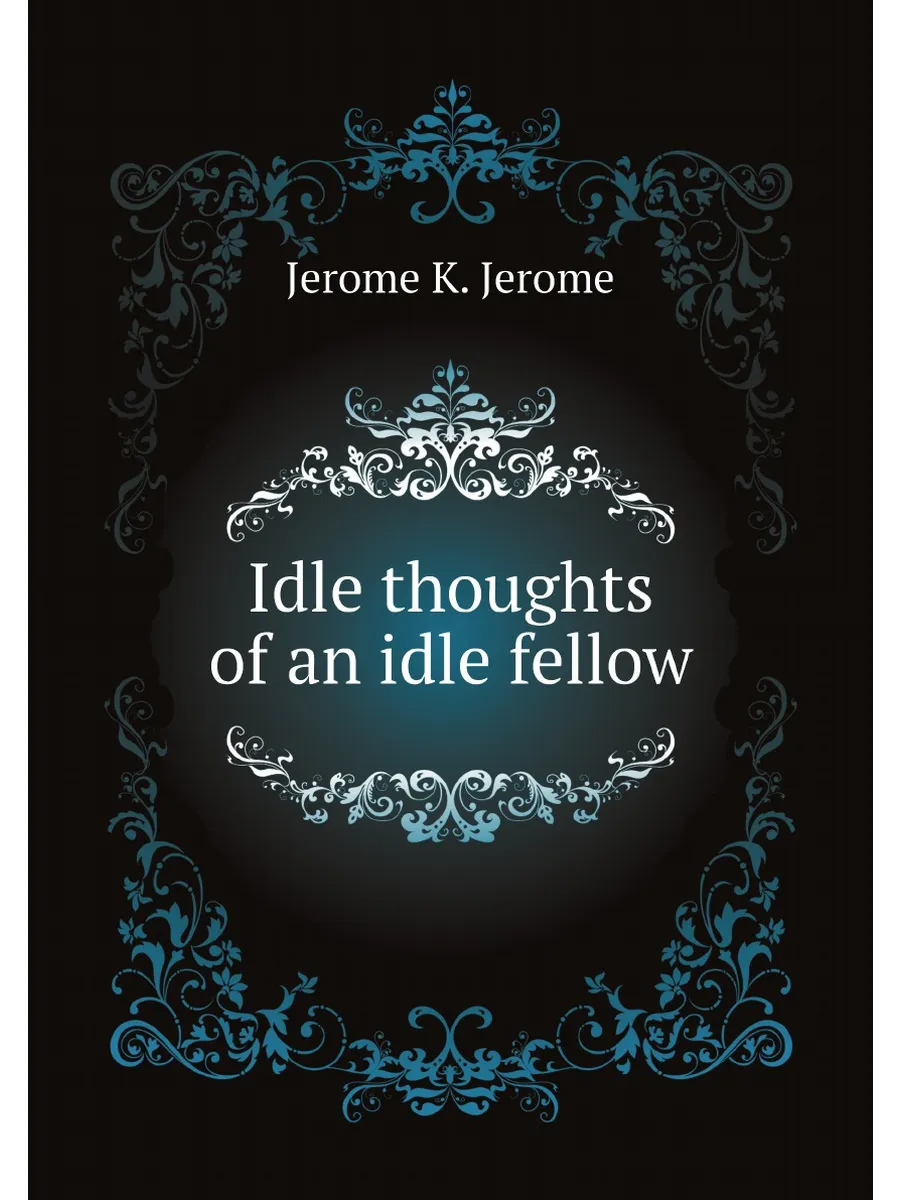 Idle thoughts of an idle fellow