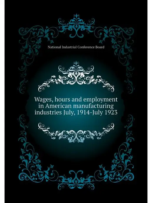 Нобель Пресс Wages, hours and employment in Americ