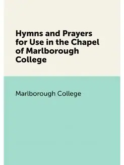 Hymns and Prayers for Use in the Chap... Нобель Пресс 21986947 купить за 909 ₽ в интернет-магазине Wildberries