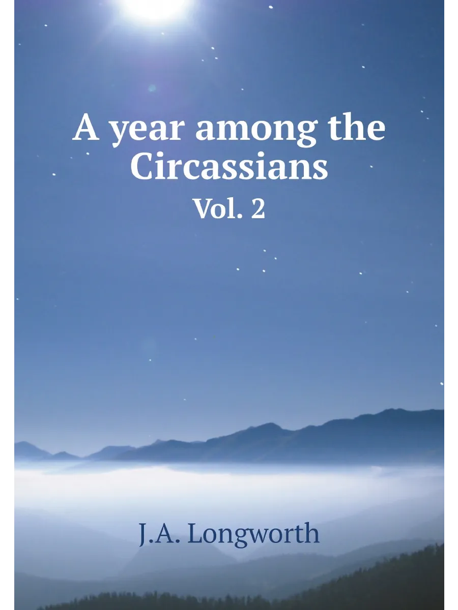 A year among the Circassians. Vol. 2