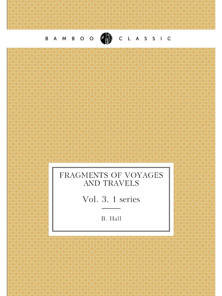 Fragments of voyages and travels. Vol. 3. 1 series