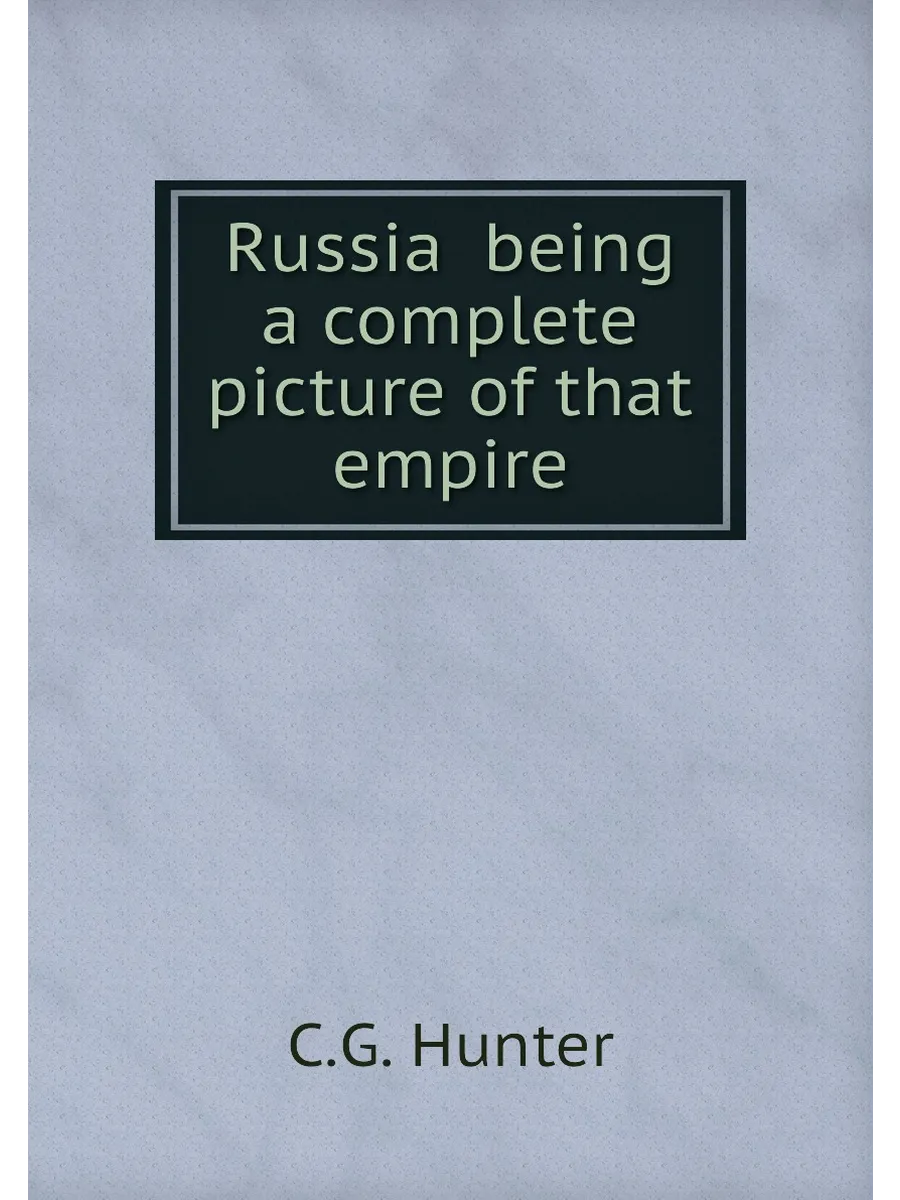 Russia being a complete picture of that empire