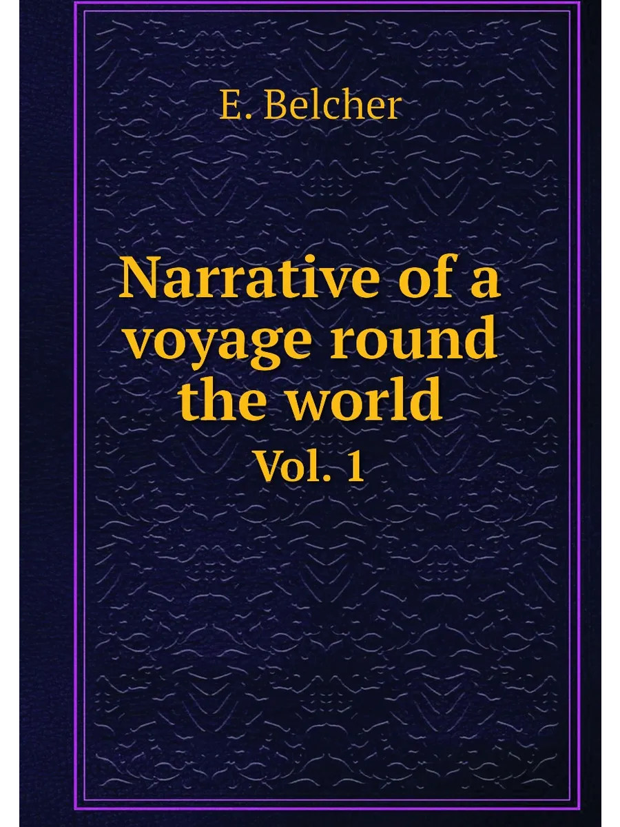 Narrative of a voyage round the world. Vol. 1