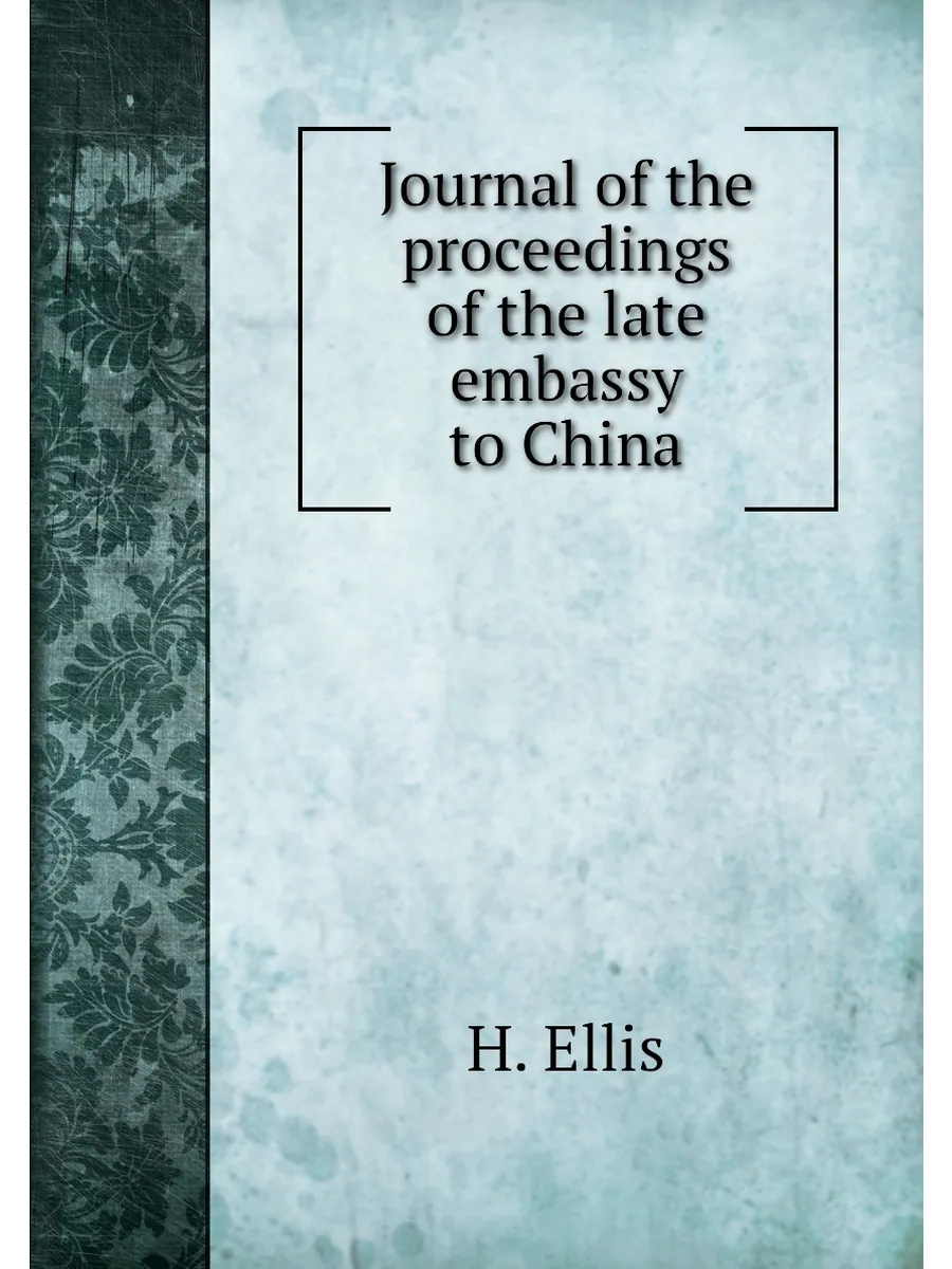 Journal of the proceedings of the late embassy to China