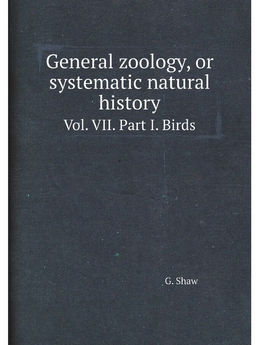 General zoology, or systematic natural history. Vol