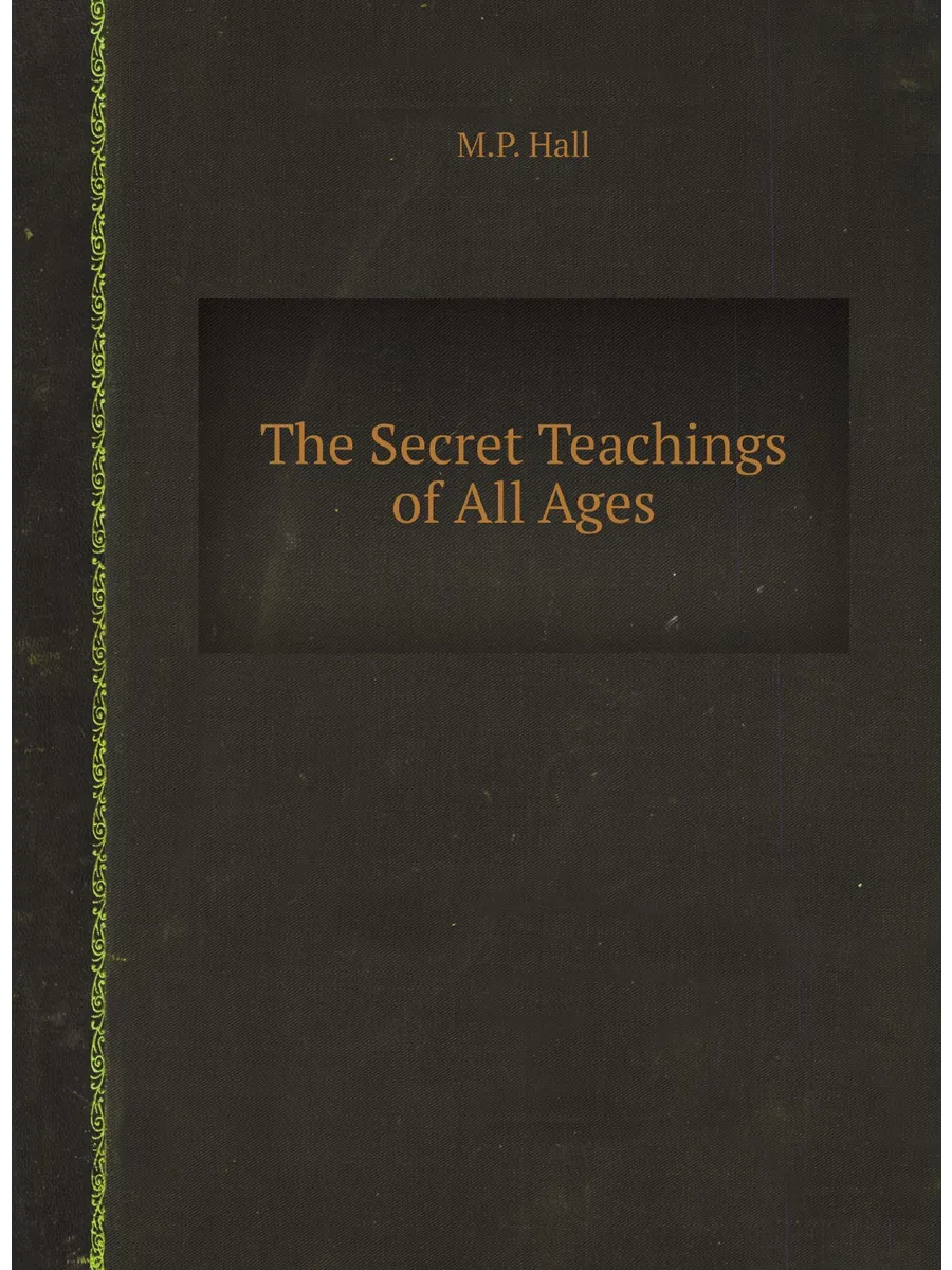 The Secret Teachings of All Ages