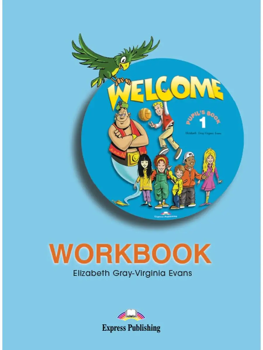 Welcome 1. Workbook. Beginner. Рабочая тетрадь Express Publishing 22385869  купить за 662 ₽ в интернет-магазине Wildberries