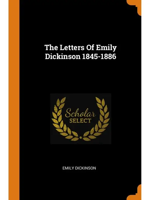 Franklin Classics The Letters Of Emily Dickinson 1845-1886