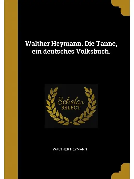 Wentworth Press Walther Heymann. Die Tanne, ein deuts