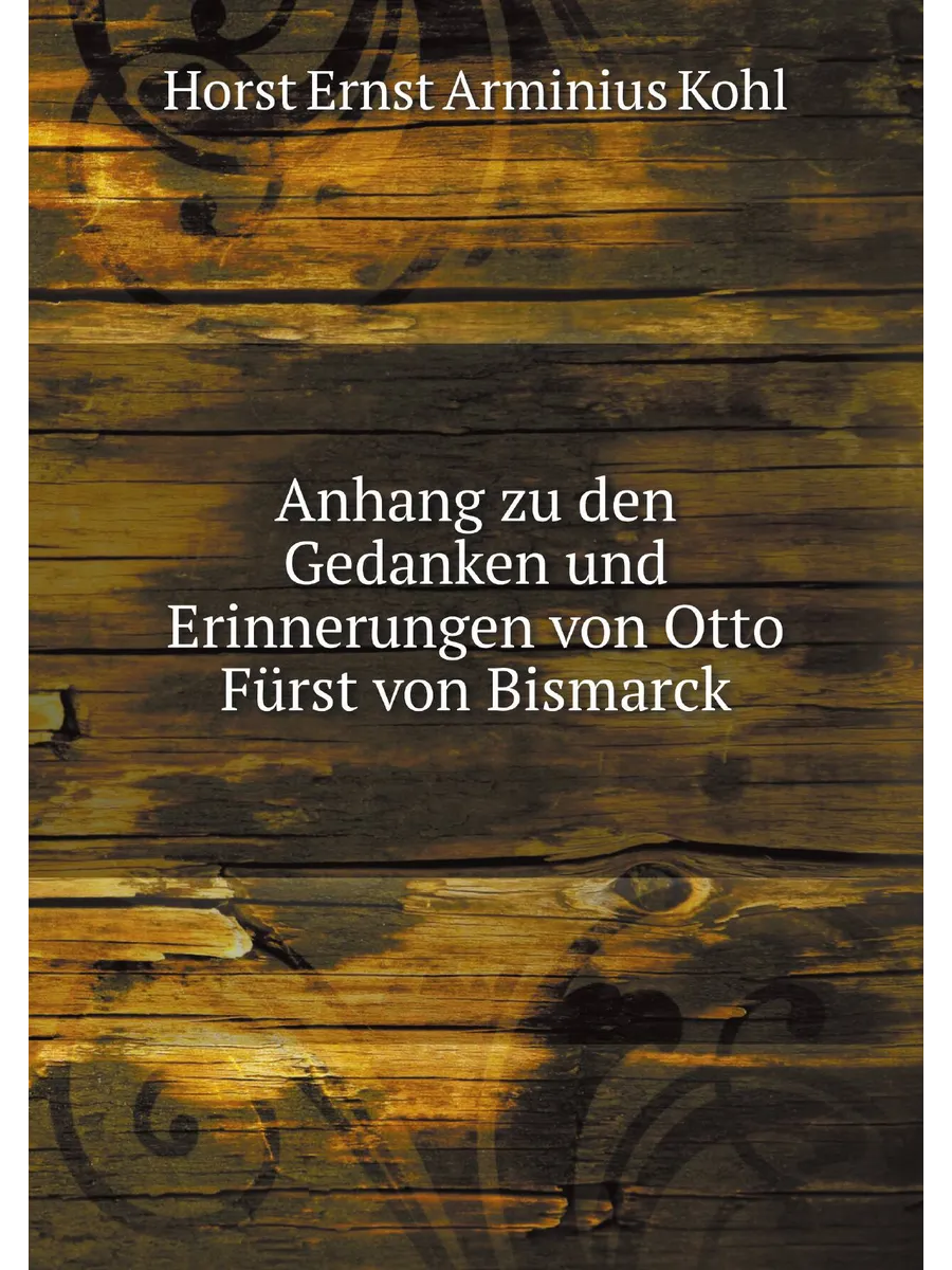 Anhang zu den Gedanken und Erinnerungen von Otto Für...