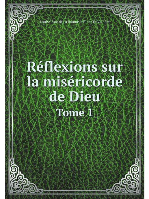 Нобель Пресс Réflexions sur la miséricorde de Dieu. Tome 1