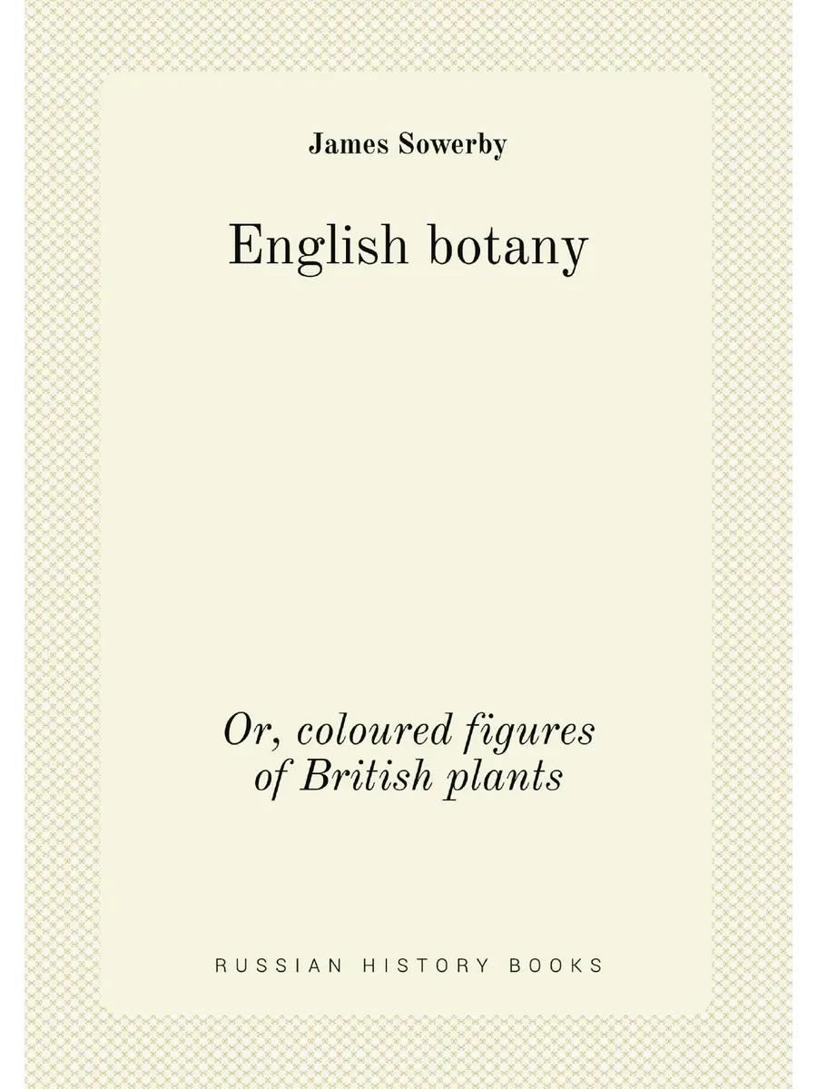 English botany. Or, coloured figures of British plants