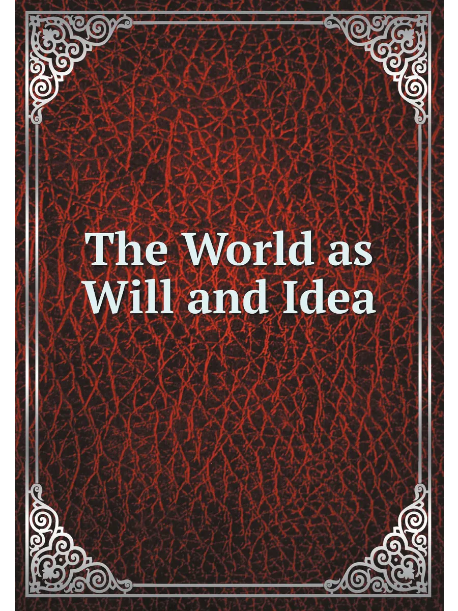 The World as Will and Idea