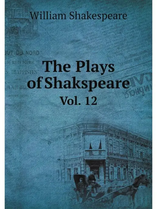 Нобель Пресс The Plays of Shakspeare. Vol. 12