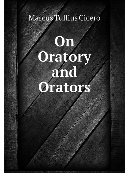 Нобель Пресс On Oratory and Orators