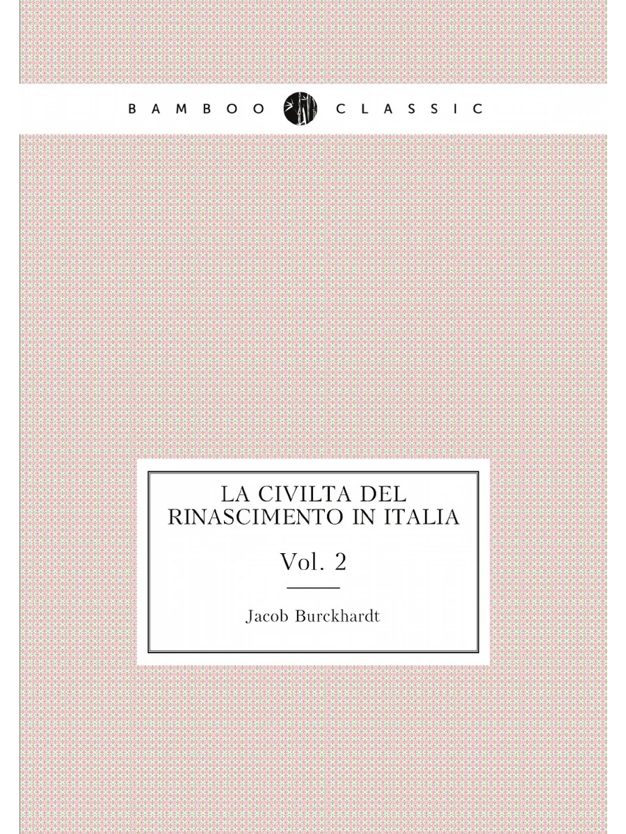 La civiltà del rinascimento in Italia. Vol. 2