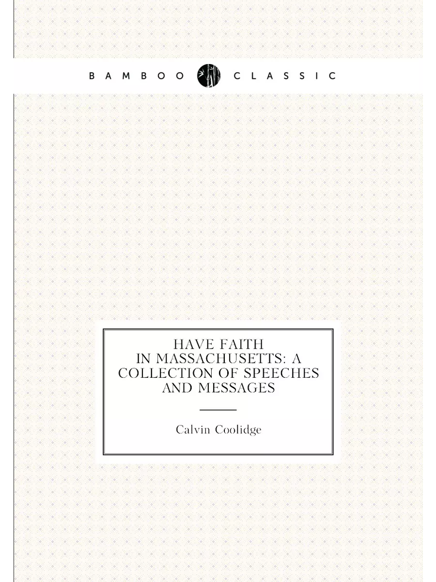 Have Faith in Massachusetts A Collection of...
