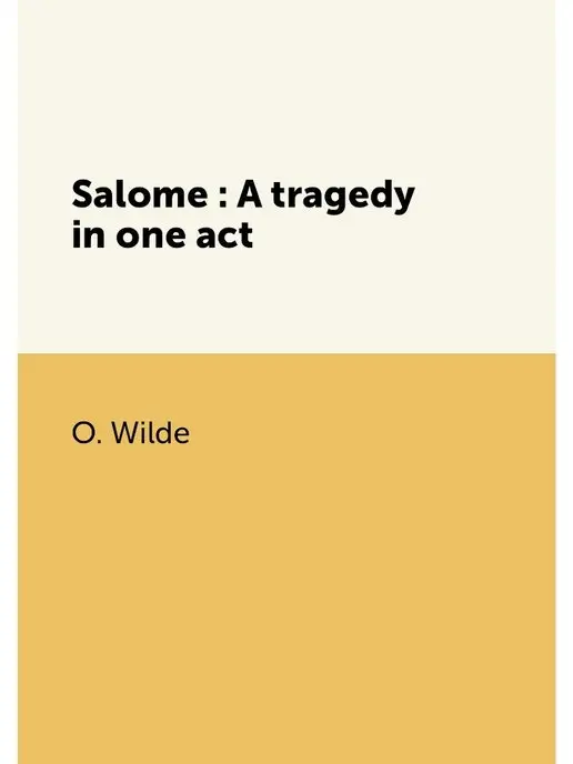 Нобель Пресс Salome A tragedy in one act