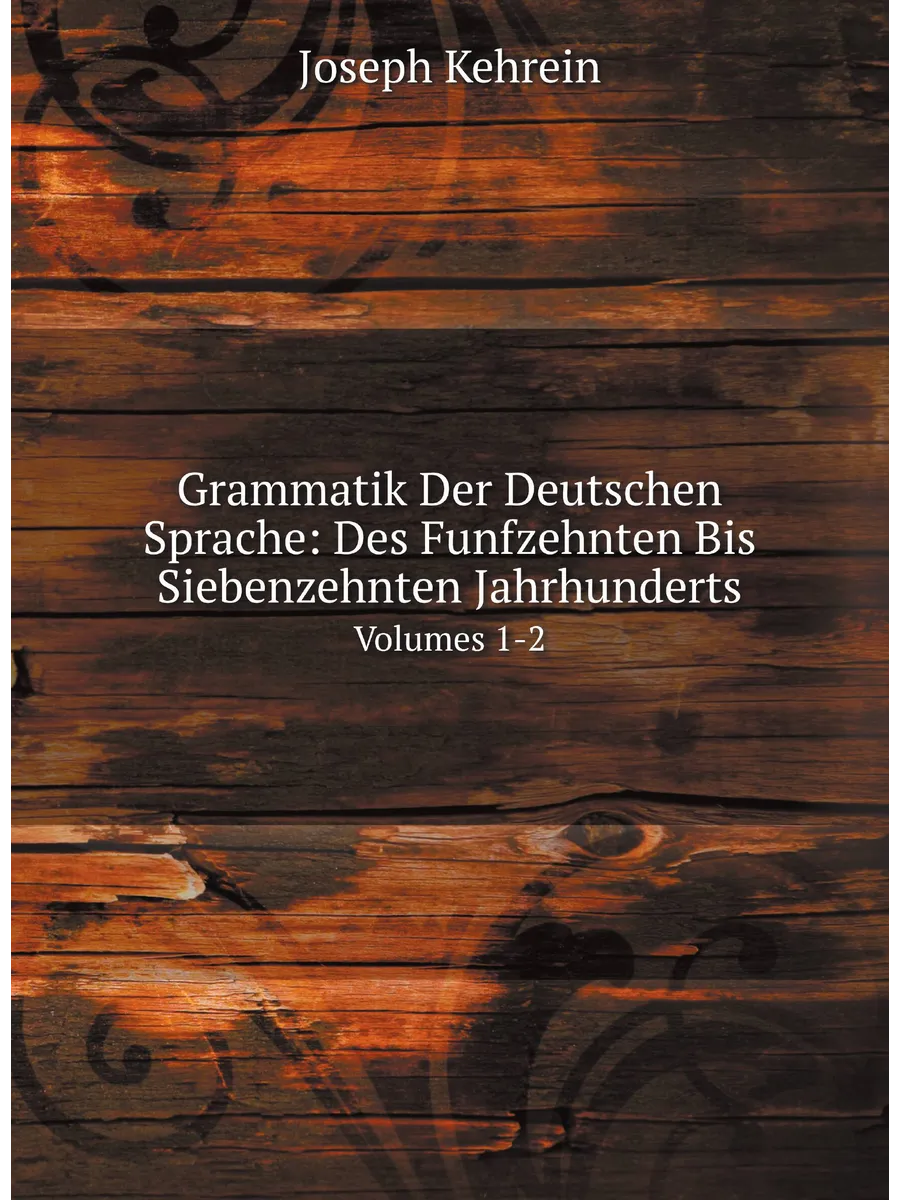 Grammatik Der Deutschen Sprache Des Funfzehnten Bis