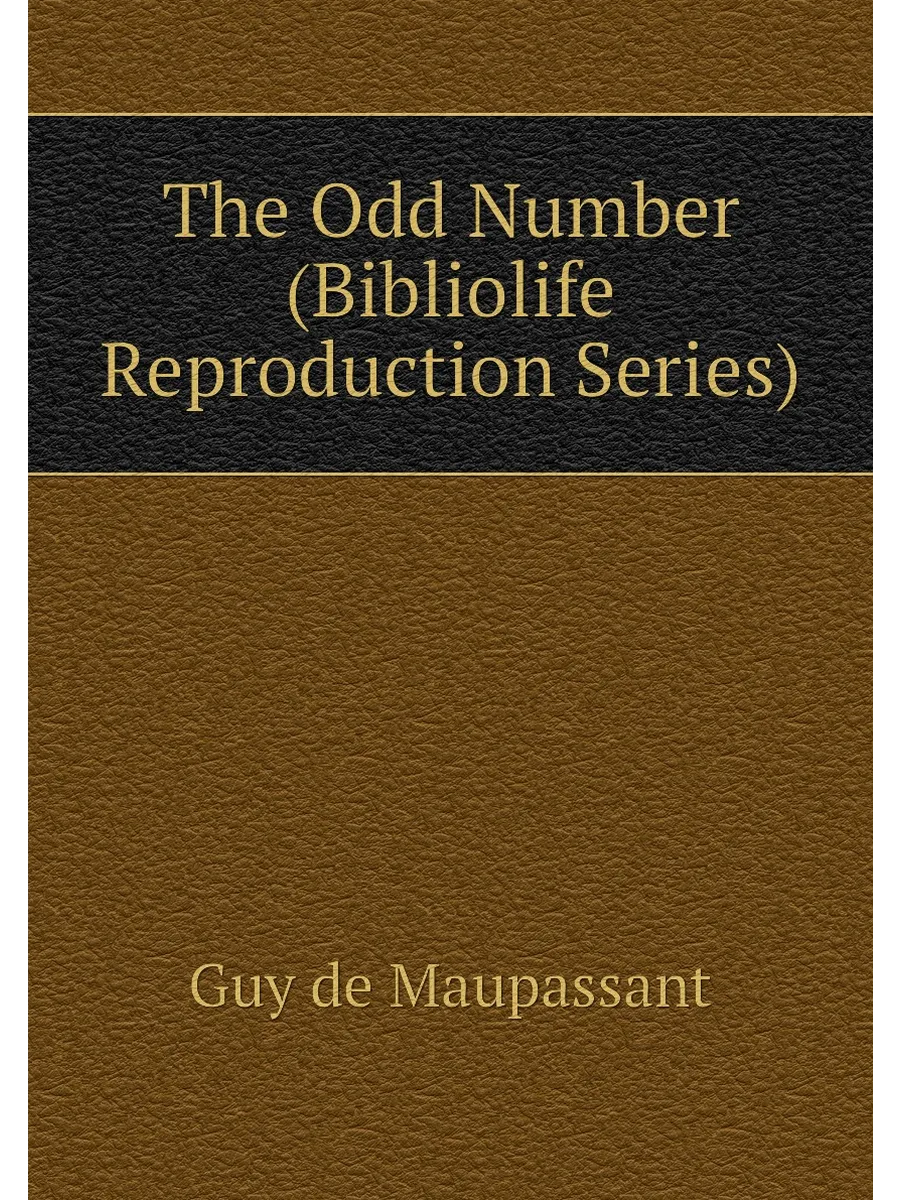 The Odd Number (Bibliolife Reproduction Series)