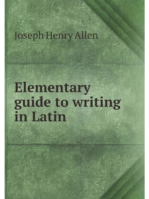 Нобель Пресс Elementary guide to writing in Latin