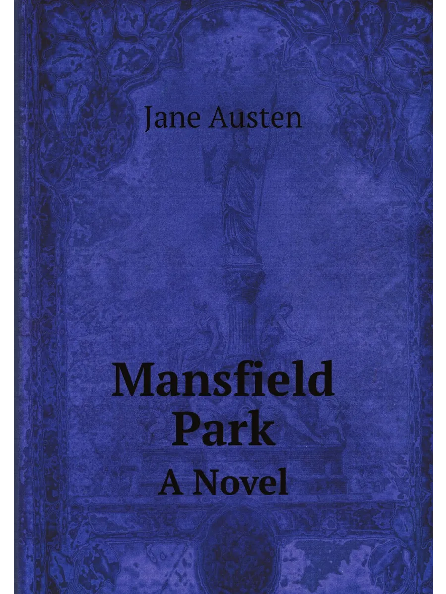 Mansfield Park. A Novel