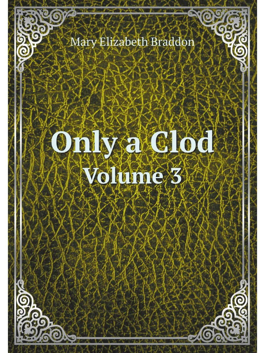 Only a Clod. Volume 3