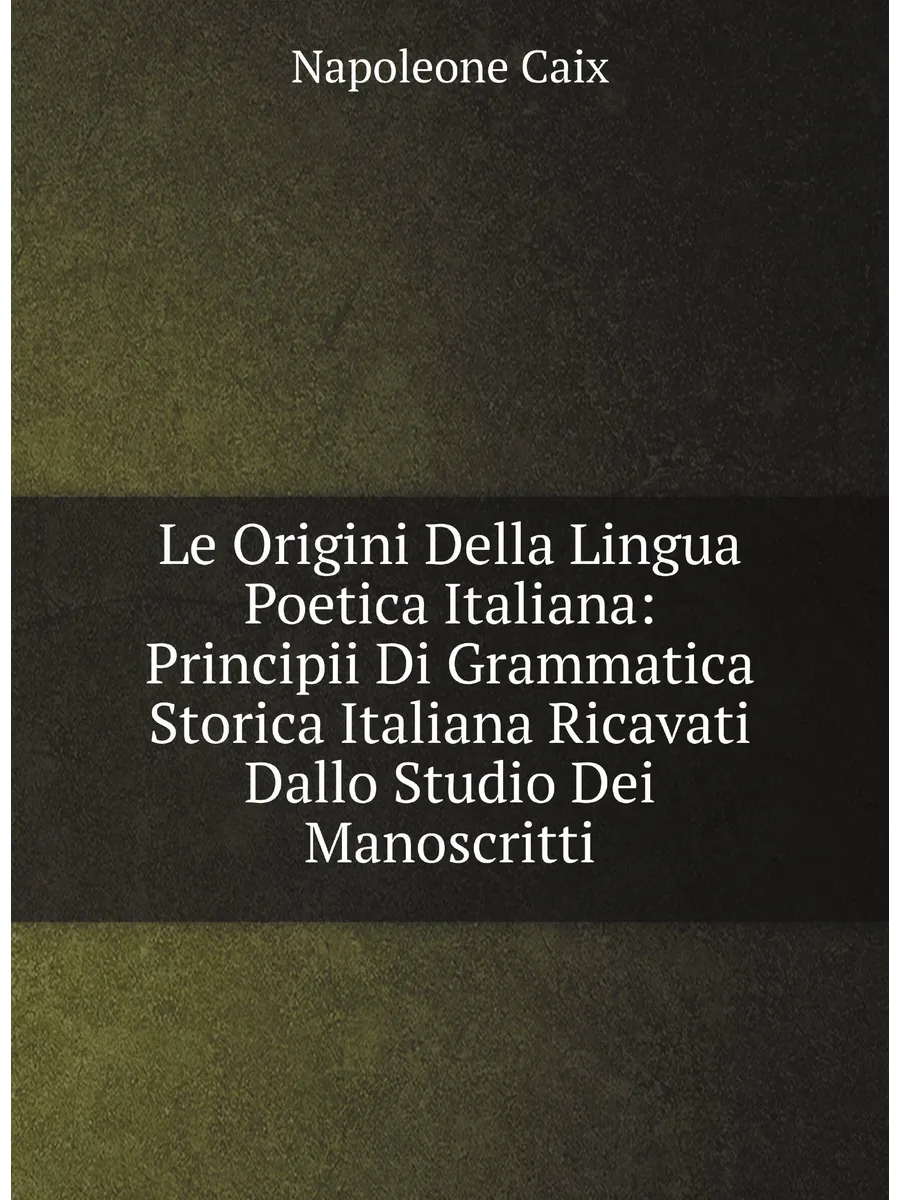 Le Origini Della Lingua Poetica Italiana Principii