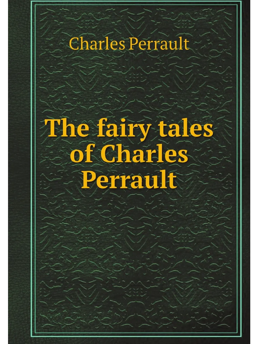 The fairy tales of Charles Perrault