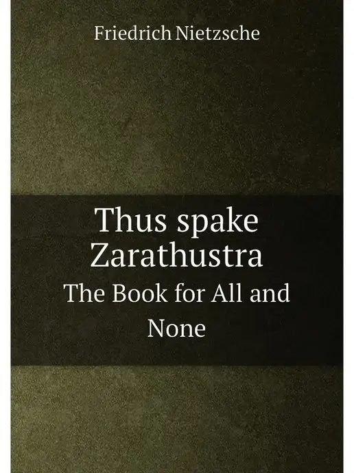 Нобель Пресс Thus spake Zarathustra. The Book for