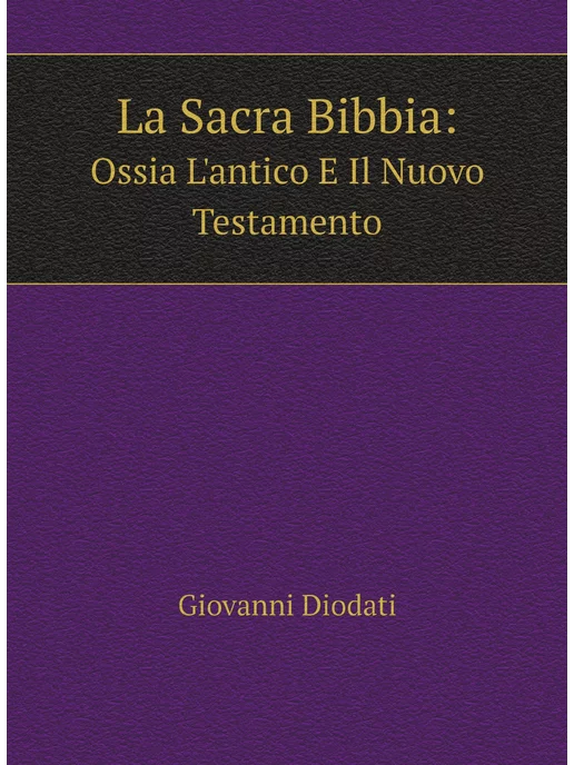 Нобель Пресс La Sacra Bibbia Ossia L'antico E Il