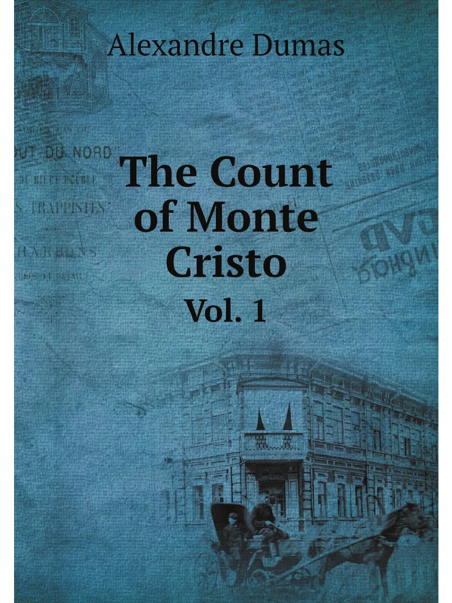 The Count of Monte Cristo. Vol. 1