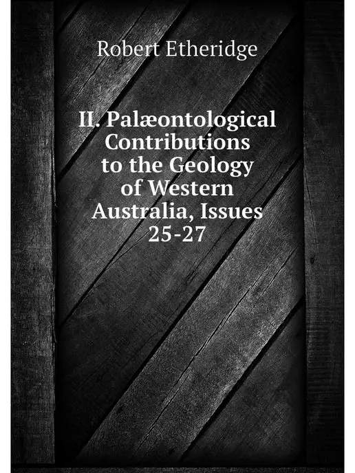 Нобель Пресс II. Palaeontological Contributions to