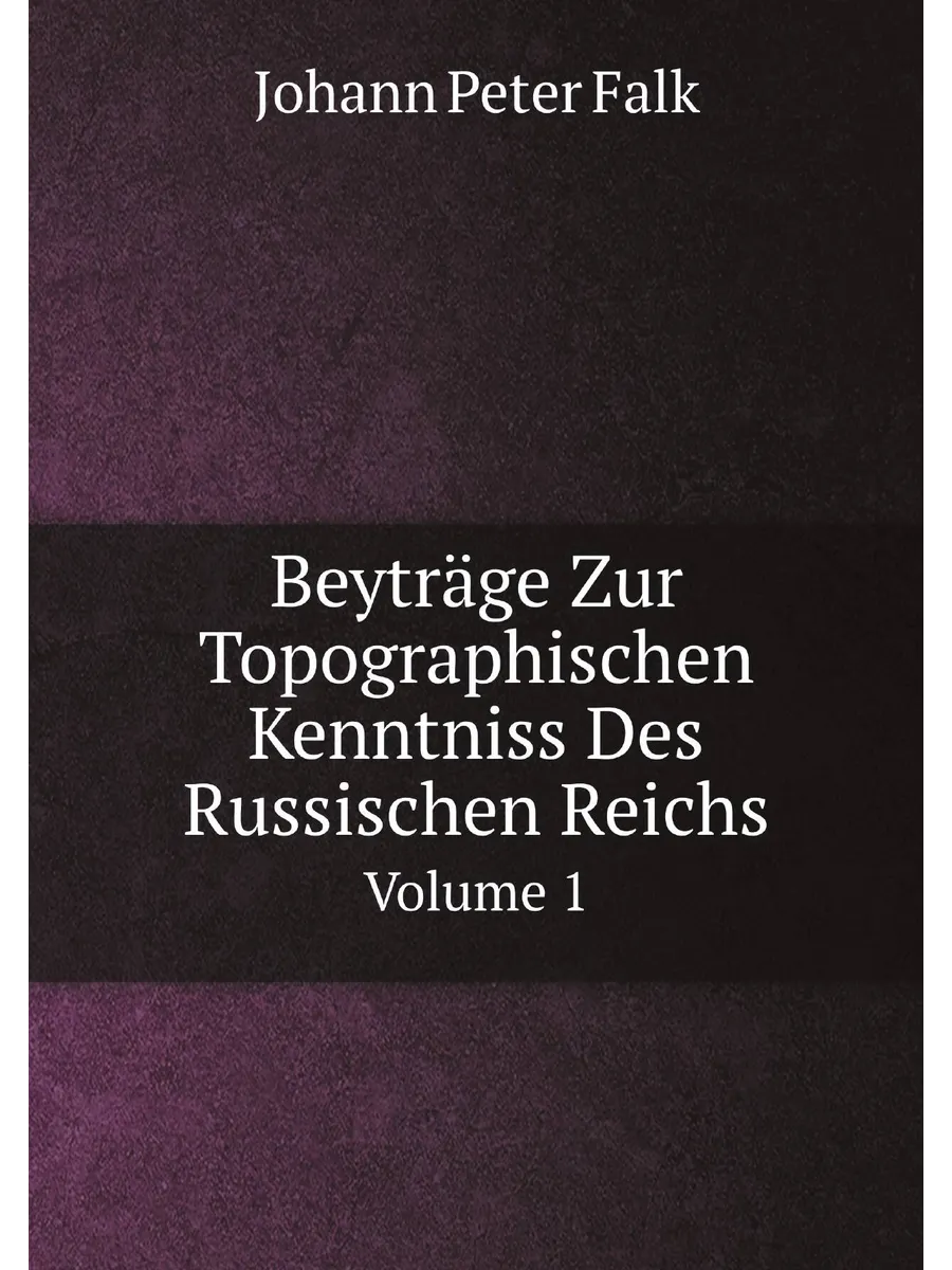 Beyträge Zur Topographischen Kenntniss Des Russische...
